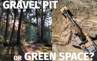 The image combines a photo of a beautiful trail on the left and an excavator in an industrial site on the right Text over the image says, "gravel pit or green space?"